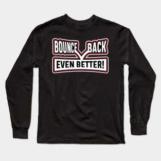 Bounce Back Long Sleeve T-Shirt